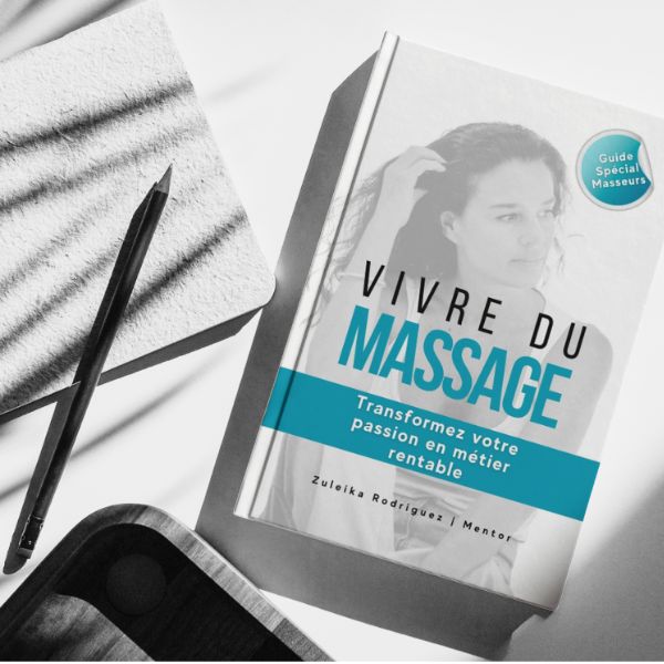 Livre pour masseurs Vivre du Massage de Zuleika Rodriguez, guide pratique pour transformer sa passion en métier rentable